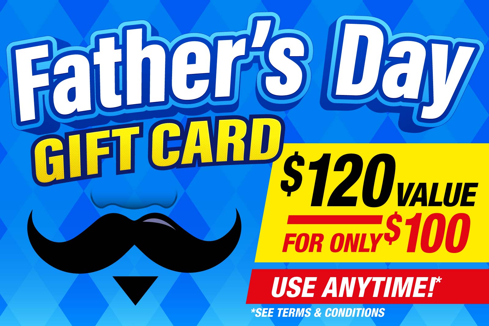 Father's Day $120 for $100 Gift Card