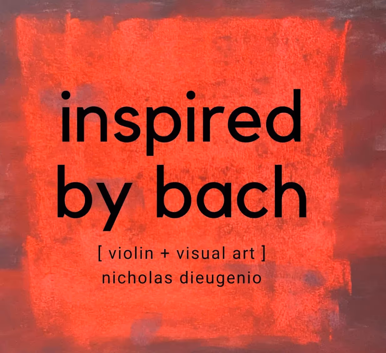 Nicholas DiEugenio Performs and Paints Bach’s Sonatas and Partitas for Solo Violin