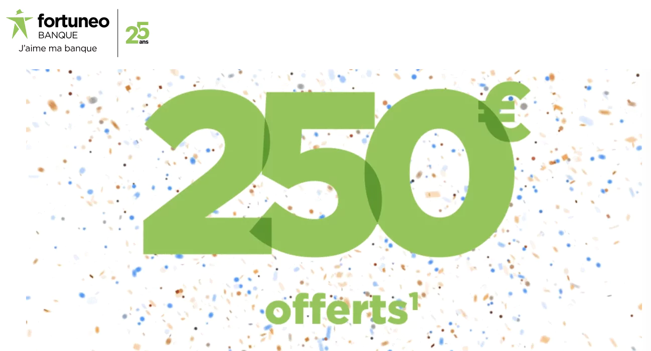 offre speciale 250 euros Fortuneo