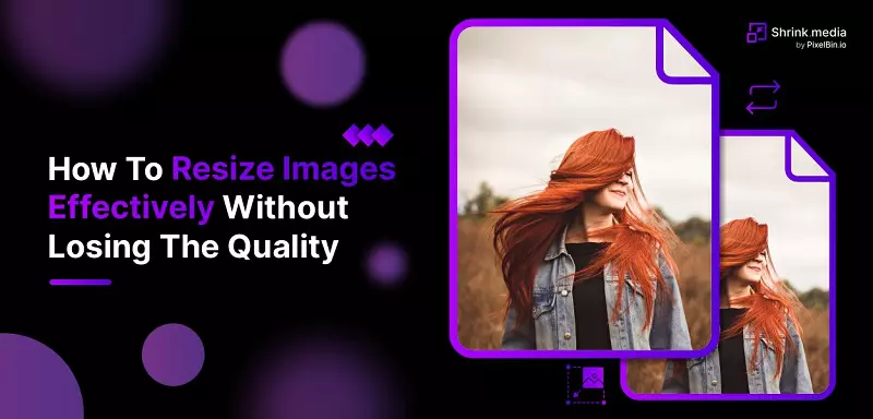 How To Resize Images Without Losing Quality (A Quick Guide)