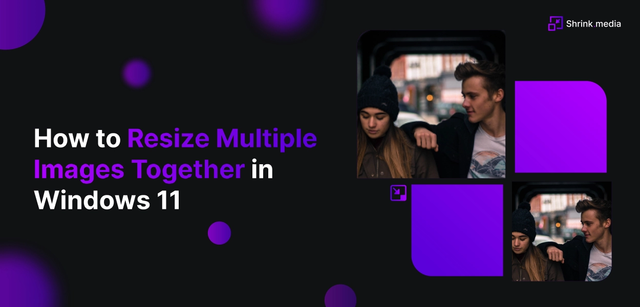 How to Resize Multiple Images Together in Windows 11