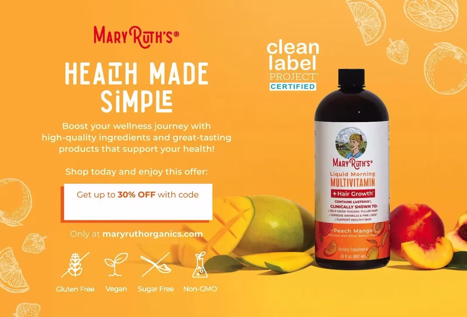 Front of a MaryRuth’s postcard featuring a bright yellow background with sliced mangoes and a bottle of MaryRuth’s Liquid Morning Multivitamin + Hair Growth. Headline reads “Health Made Simple.” A promo box offers “Up to 30% off with code MLMM30-1.” Icons along the bottom highlight gluten-free, vegan, sugar-free, and non-GMO benefits.