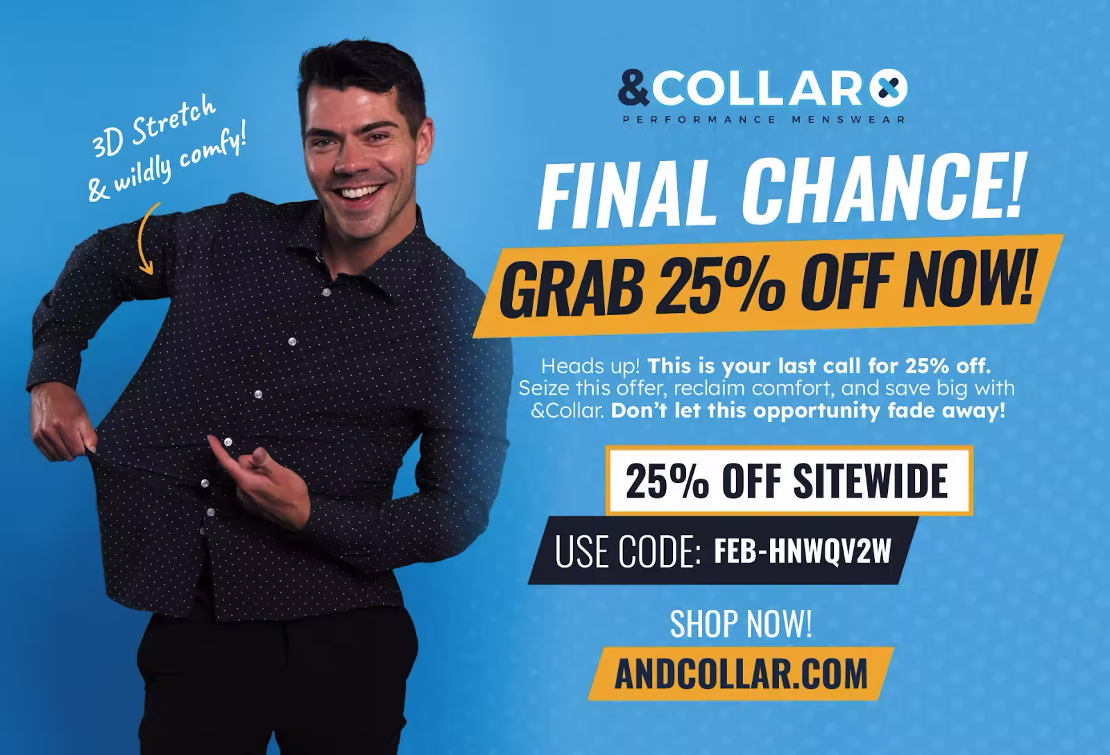 Direct mail postcard from &Collar featuring a smiling man stretching a dark button-down shirt. Text reads ‘Final Chance’ and promotes 25% off sitewide with a discount code, highlighting 3D stretch and comfort.