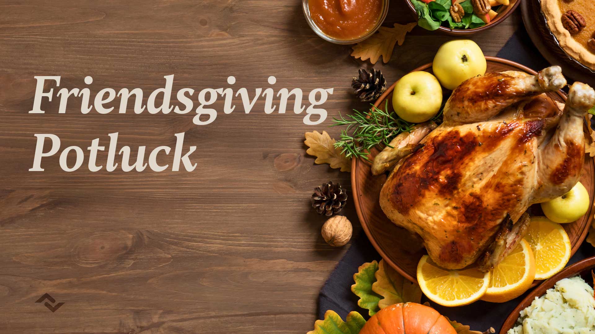 Friendsgiving Potluck