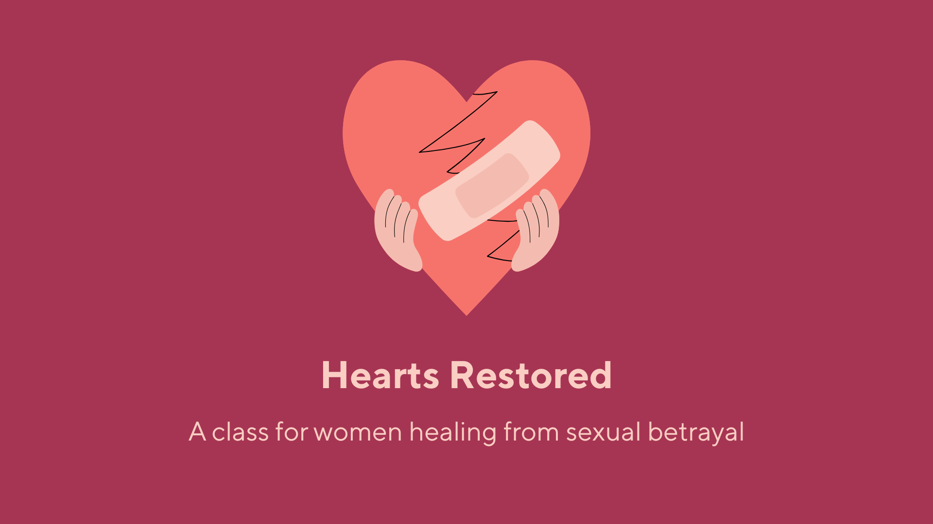 Hearts Restored Class