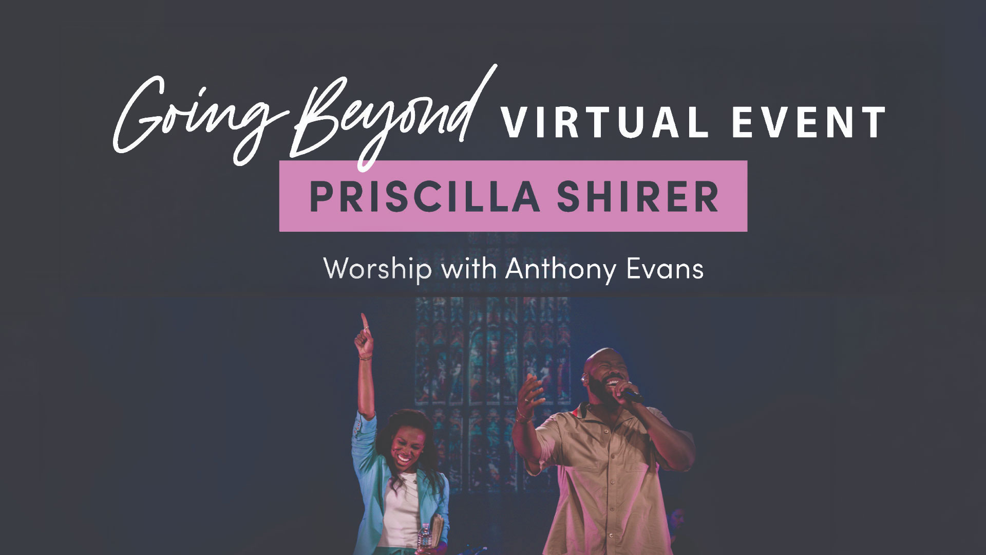 Going Beyond | Women's Event (Priscilla Shirer Simulcast)