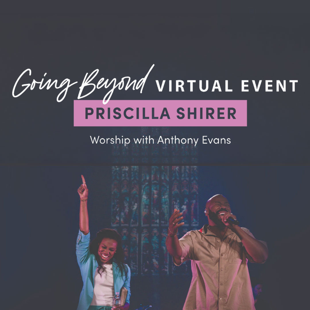 Going Beyond | Women's Event (Priscilla Shirer Simulcast)