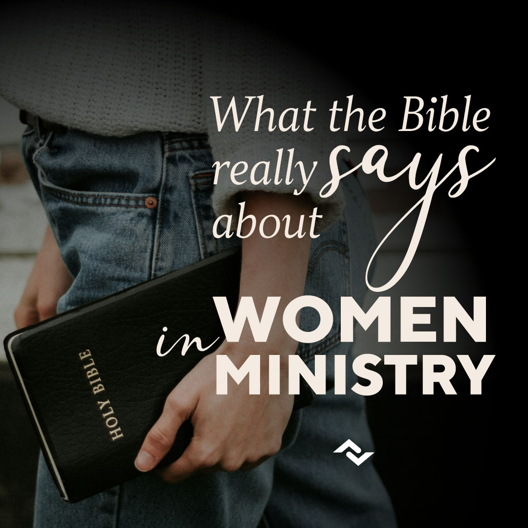 What the Bible Really Says about Women in Ministry