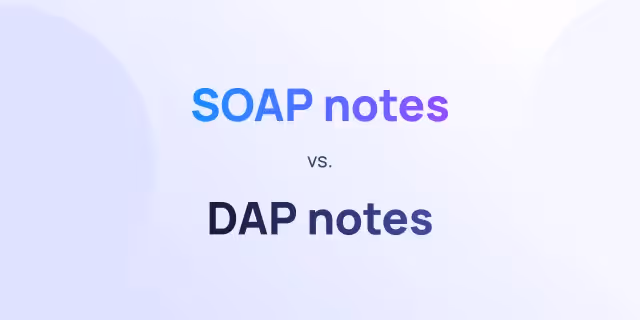 What is the main difference between SOAP notes and DAP notes?