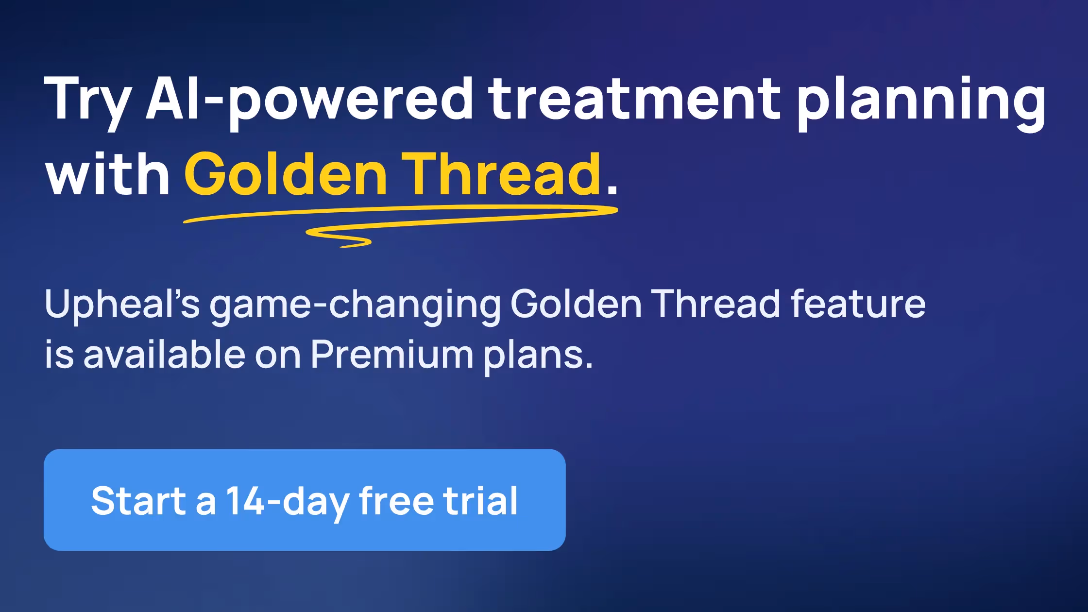 Try AI-powered treatment planning and documentation with Upheal's Golden Thread features.