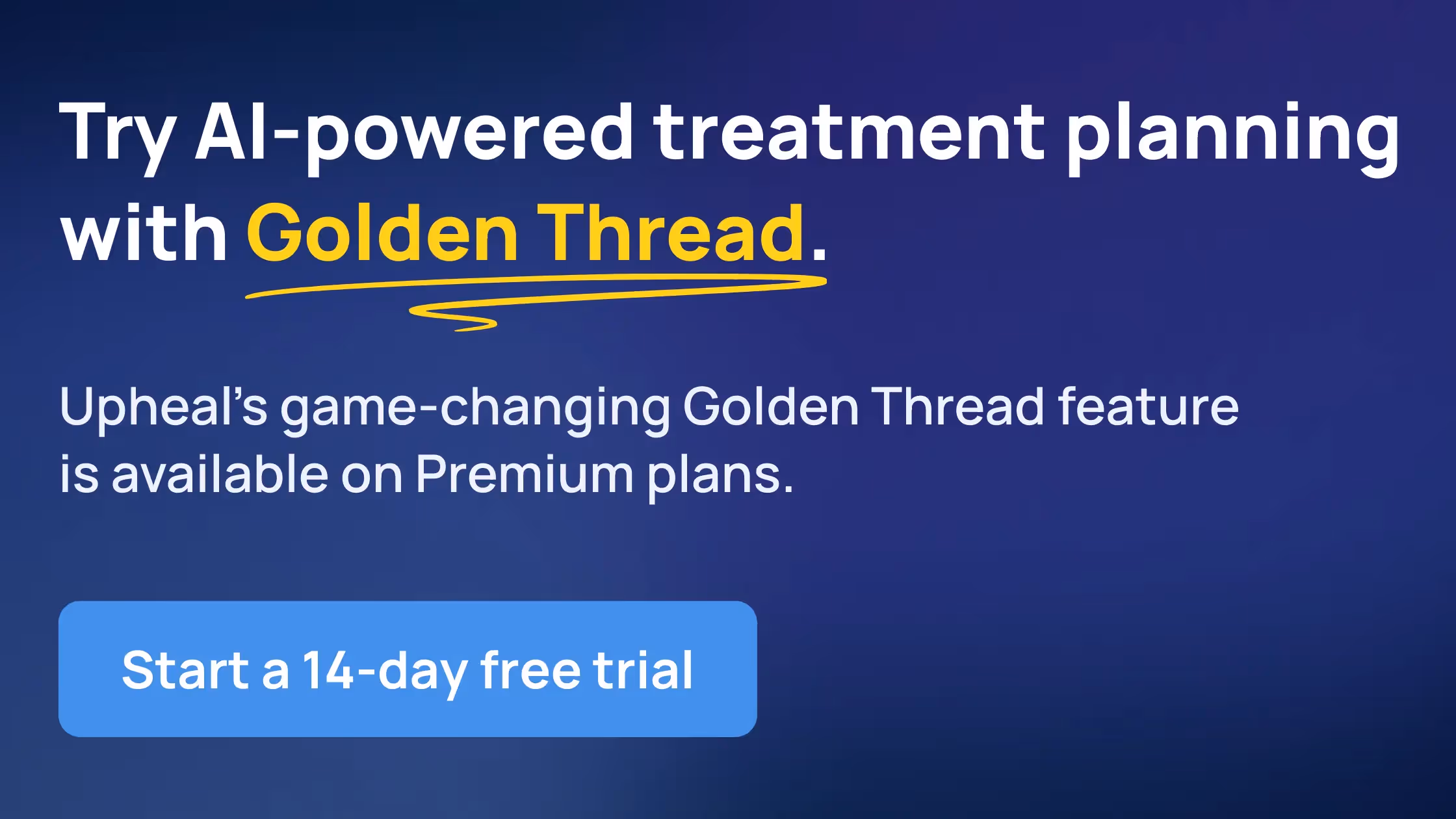 Try Upheal's Golden Thread features for free.