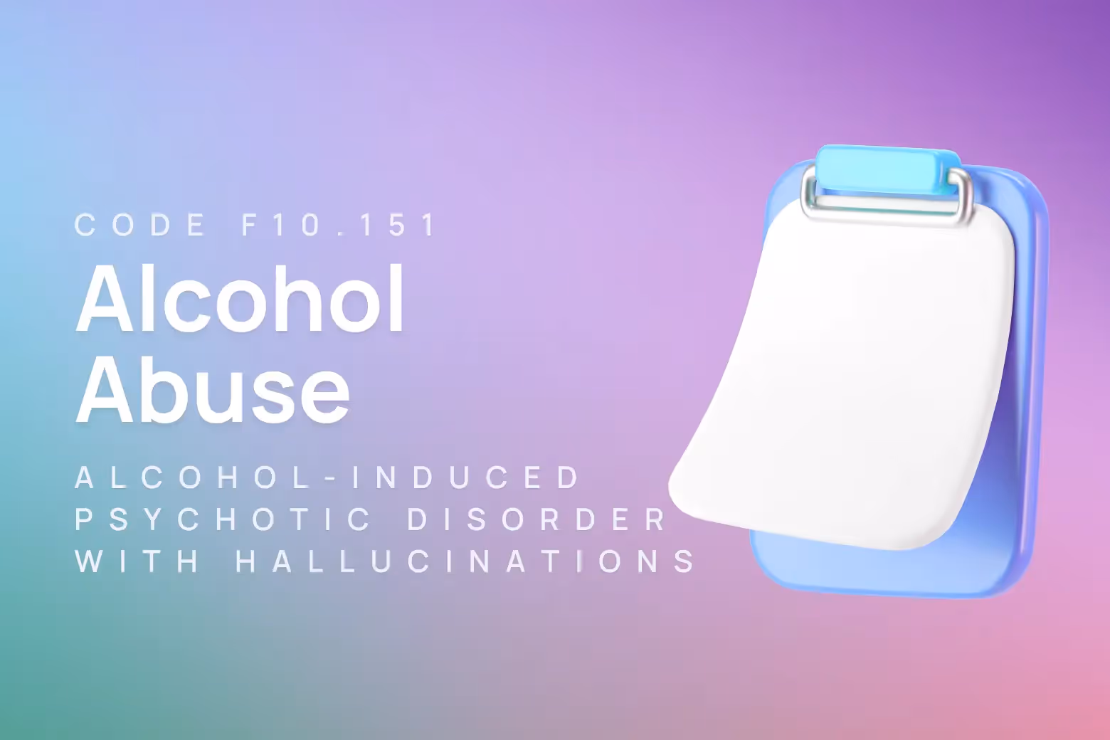 ICD-10 code for alcohol abuse with alcohol-induced psychotic disorder, with hallucinations