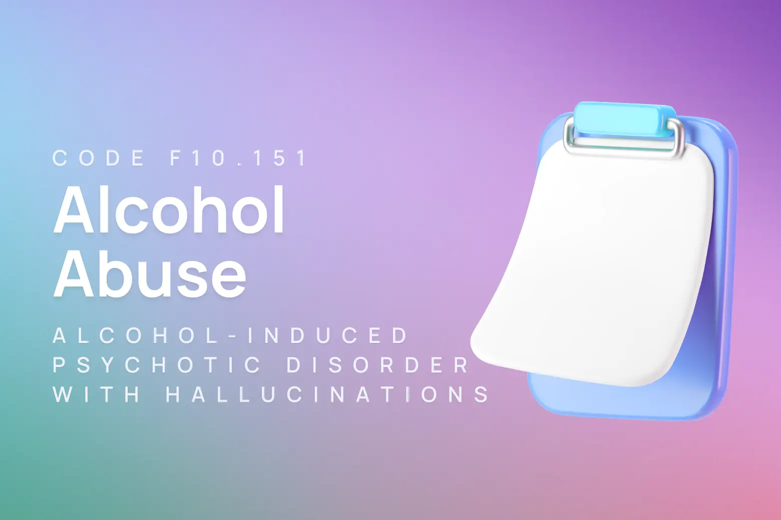 ICD-10 code for alcohol abuse with alcohol-induced psychotic disorder, with hallucinations
