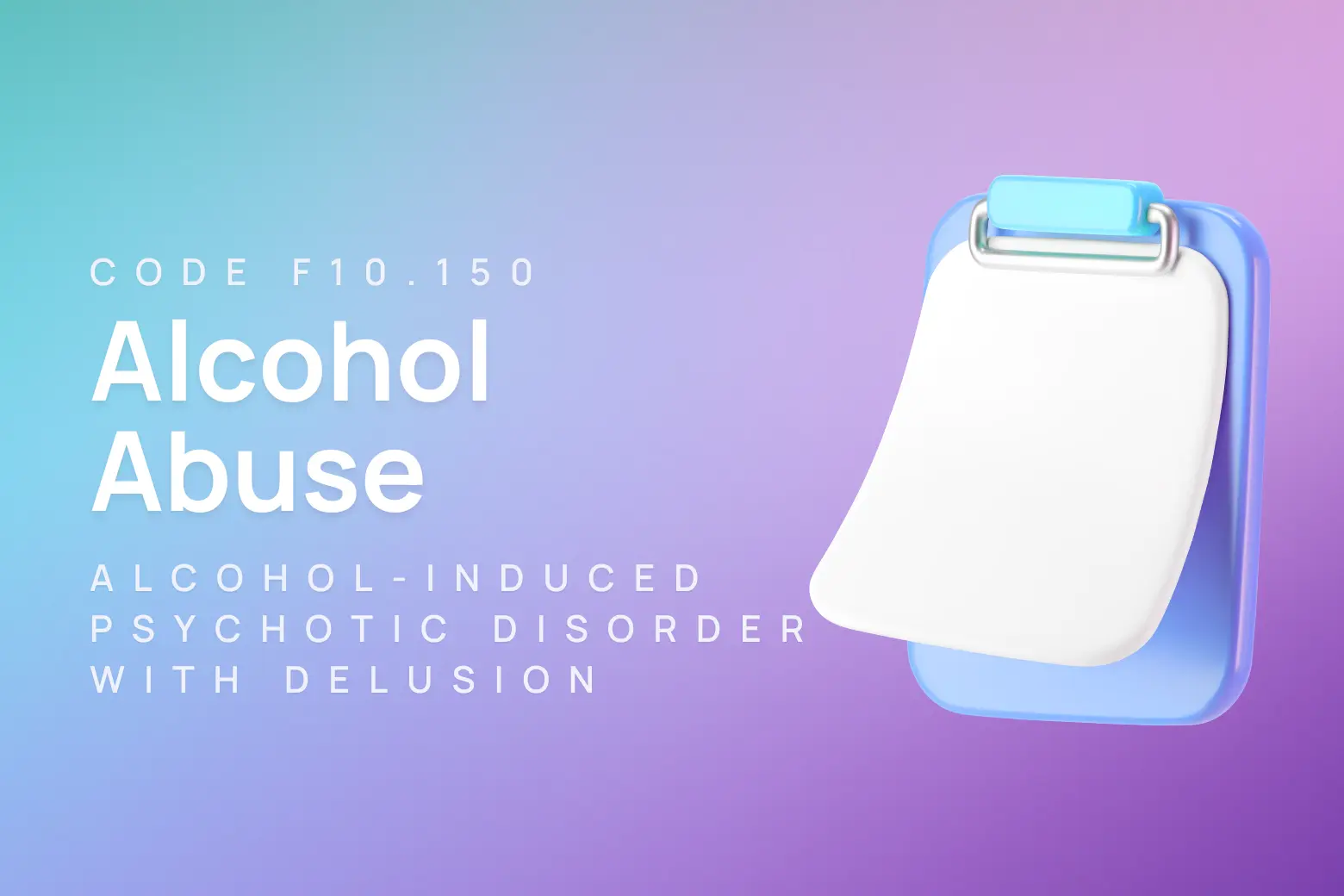ICD-10 code for alcohol abuse with alcohol-induced psychotic disorder, with delusions
