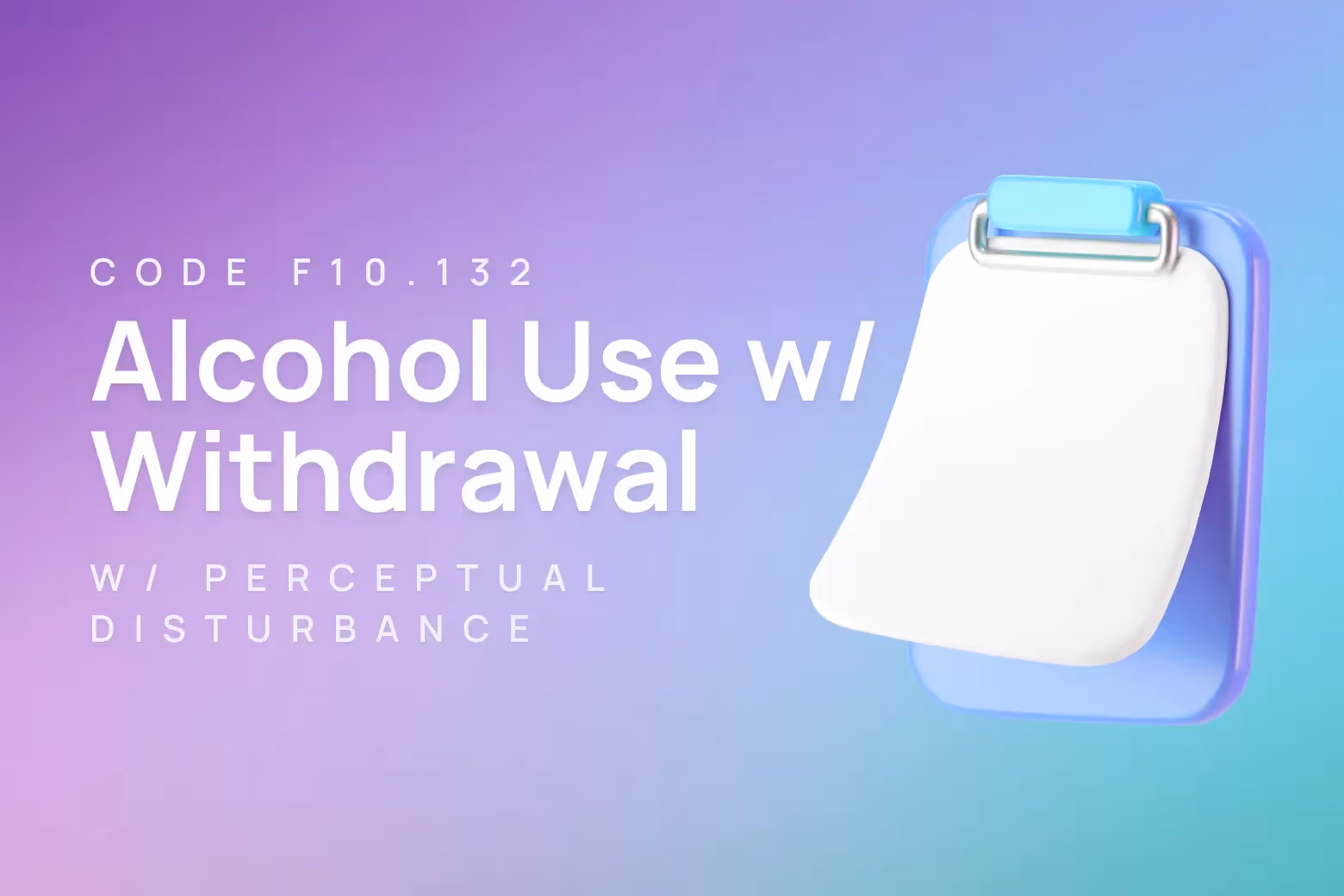 ICD-10 code for alcohol abuse with withdrawal, with perceptual disturbance