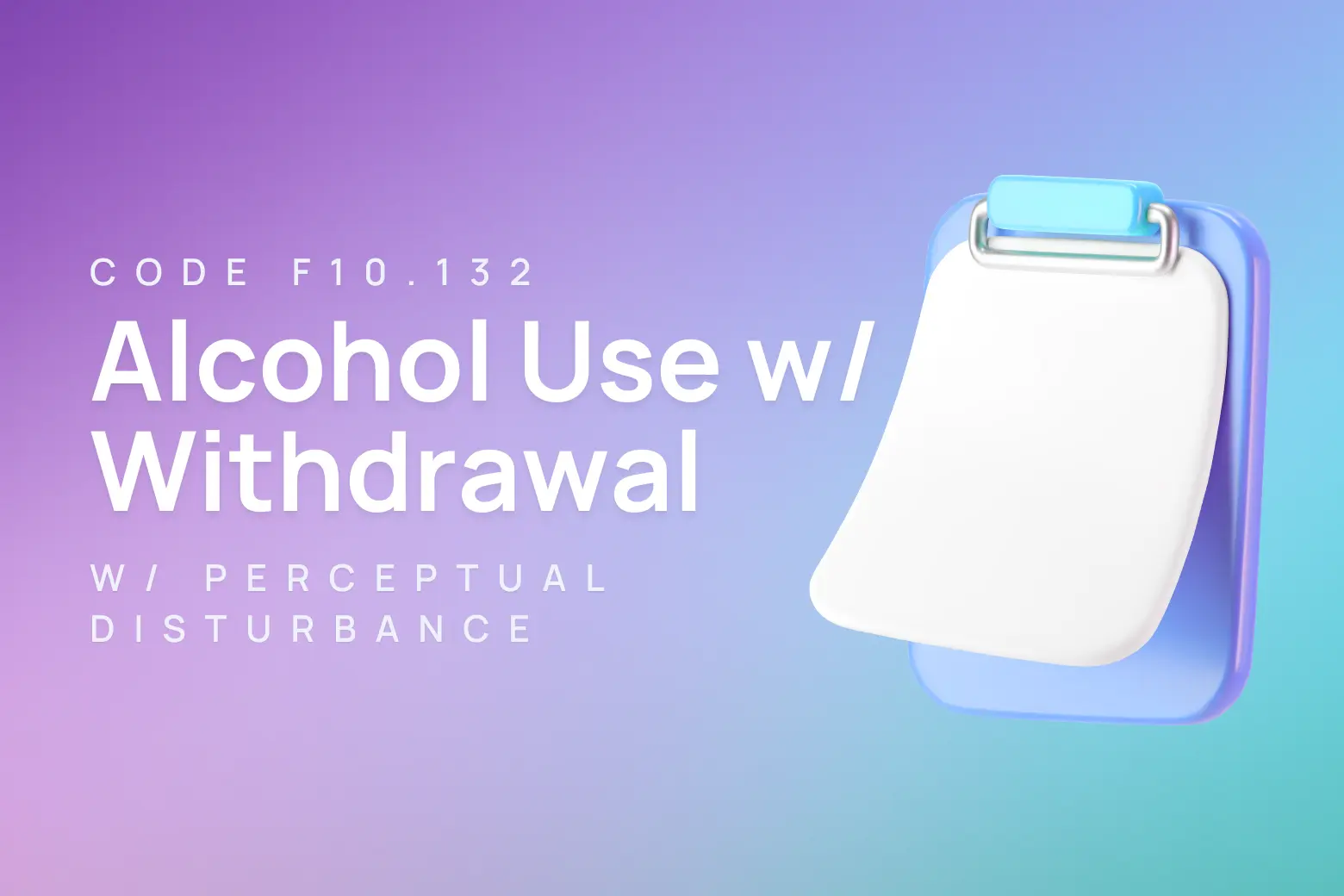 ICD-10 code for alcohol abuse with withdrawal, with perceptual disturbance