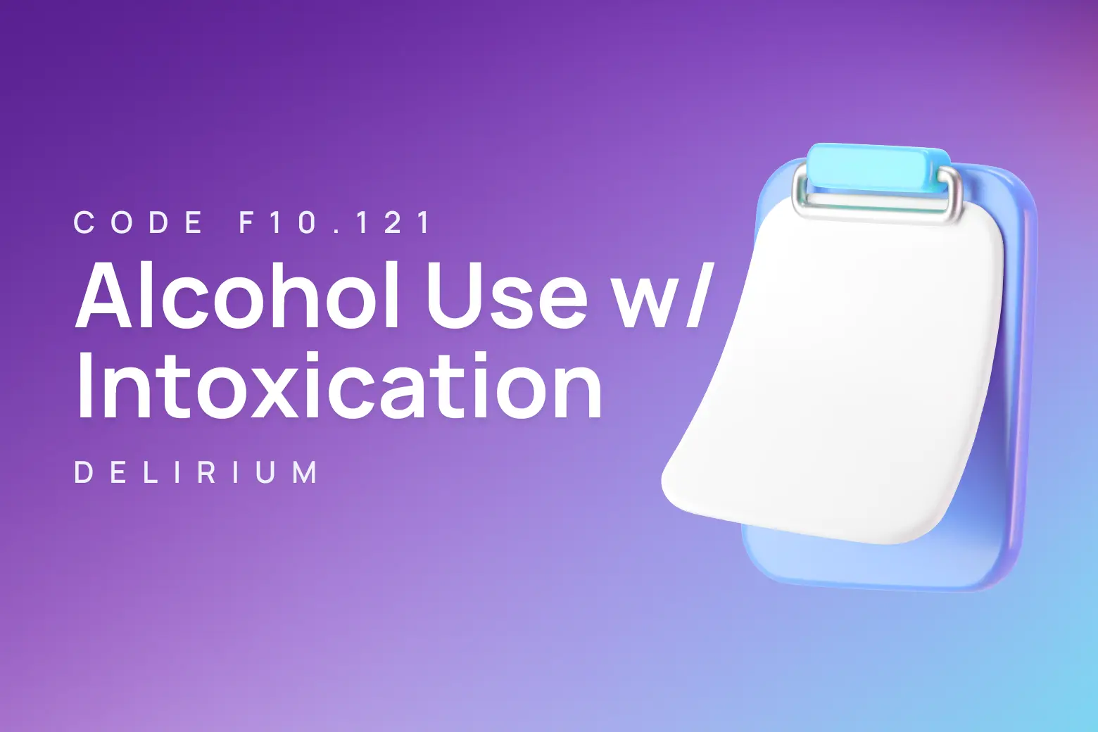 ICD-10 code for alcohol abuse with intoxication, delirium