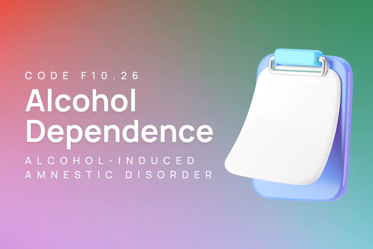 ICD-10 code for alcohol dependence with alcohol-induced persisting amnestic disorder