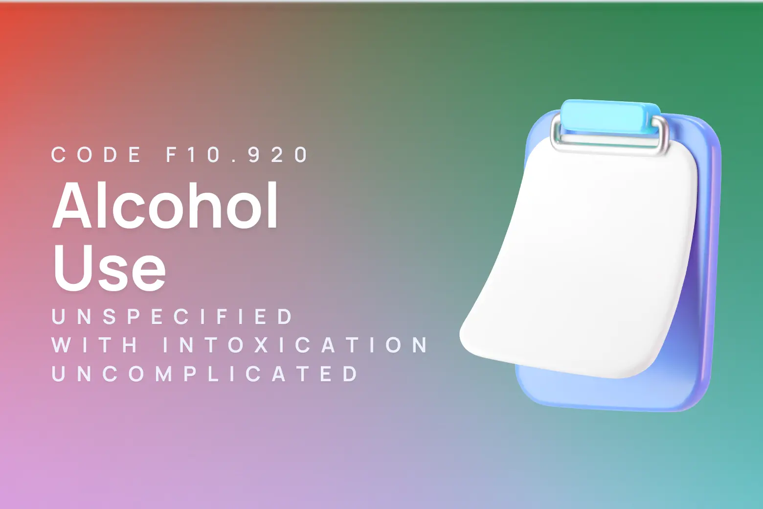 ICD-10 code for alcohol use, unspecified with intoxication, uncomplicated