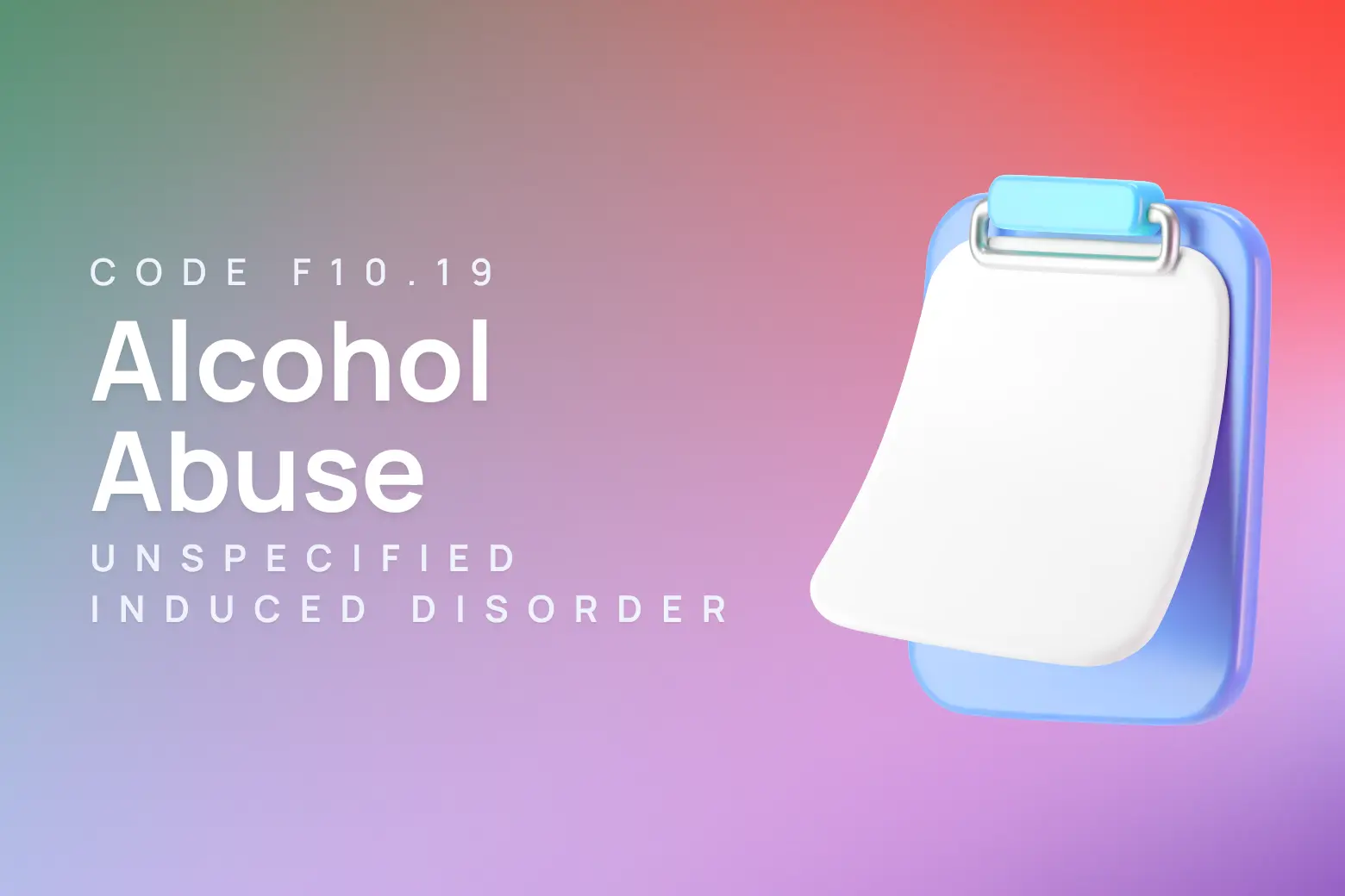 ICD-10 code for alcohol abuse with unspecified alcohol-induced disorder