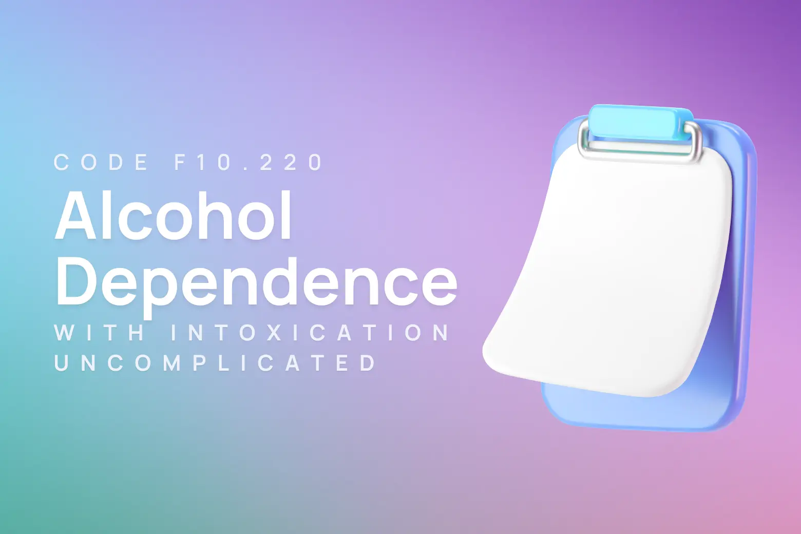 ICD-10 code for alcohol dependence with intoxication, uncomplicated