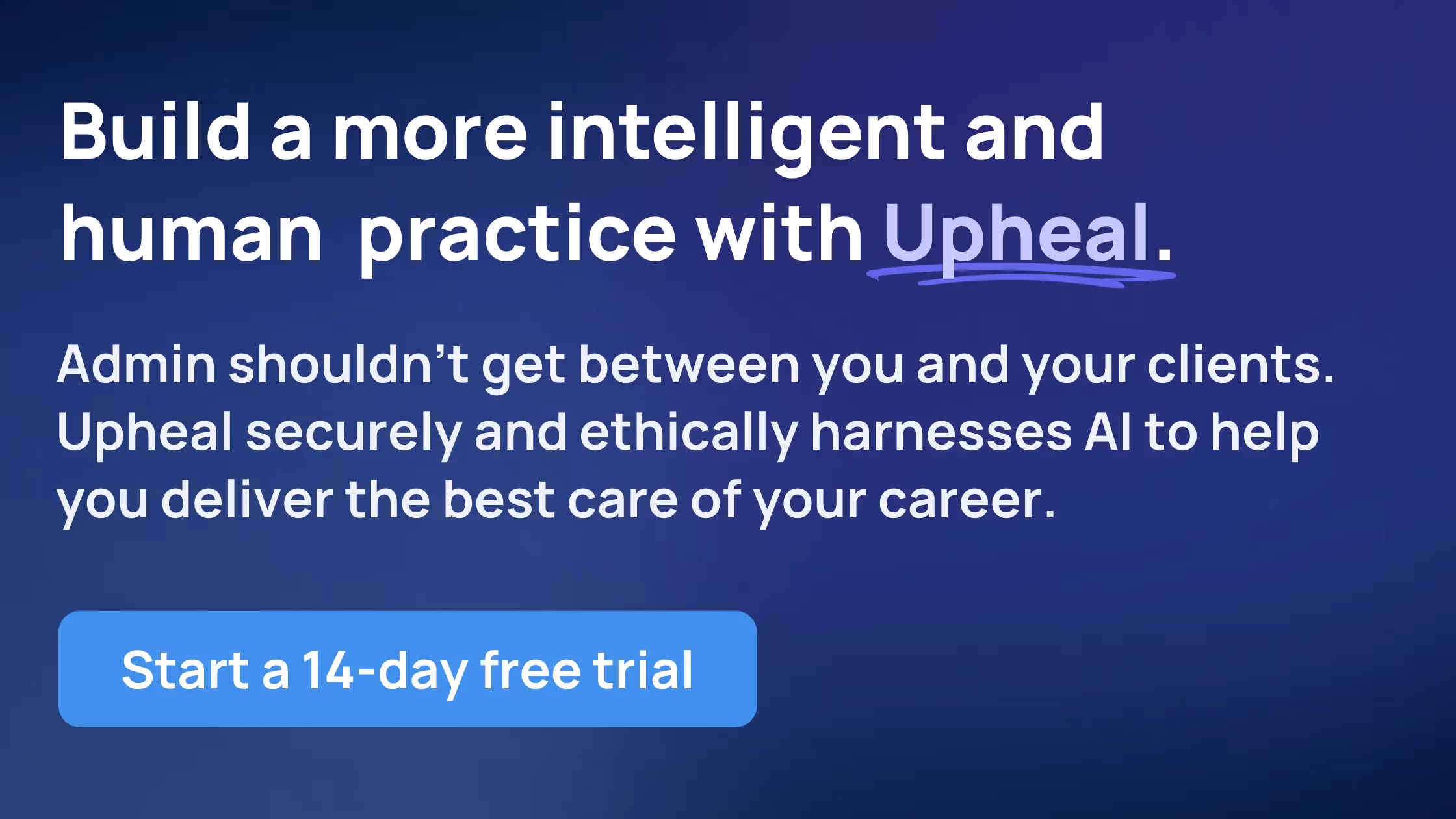 Bring AI to your practice, ethically, with Upheal.