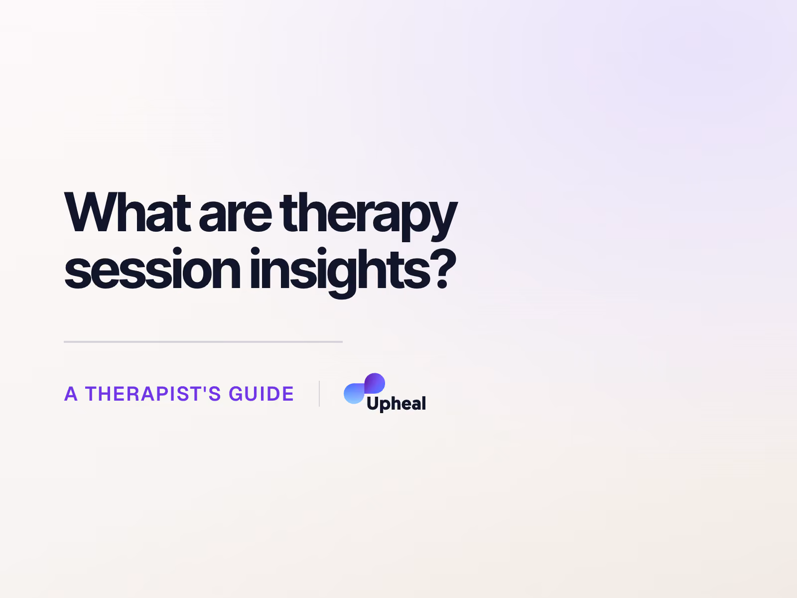 What are therapy session insights? A therapist's guide