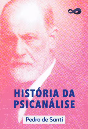 Curso 'História da Psicanálise', de Pedro de Santi, para o + Psicanálise da Casa do Saber