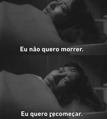 Cena em preto e branco do filme Crepúsculo em Tóquio, com personagens deitados, acompanhada das legendas 'Eu não quero morrer' e 'Eu quero recomeçar'
