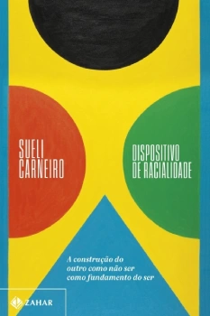 Capa do livro Dispositivo de Racialidade, de Sueli Carneiro, publicado pela Zahar