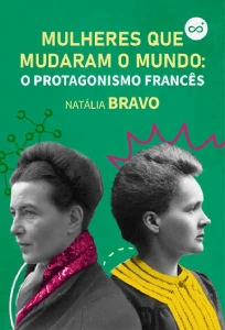 Mulheres que Mudaram o Mundo: O Protagonismo Francês Capa do curso Mulheres que Mudaram o Mundo: O Protagonismo Francês, com retratos de Simone de Beauvoir e Marie Curie em fundo verde