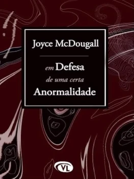 Capa do livro Em defesa de uma certa anormalidade de Joyce McDougall