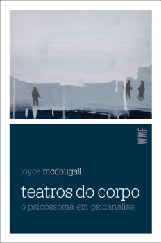Capa do livro Teatros do corpo de Joyce McDougall