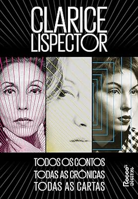 Capa de Clarice Lispector: todos os contos, todas as crônicas, todas as cartas, com colagem de retratos.