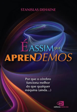 Capa escura do livro É assim que aprendemos, de Stanislas Dehaene, com formas luminosas abstratas.