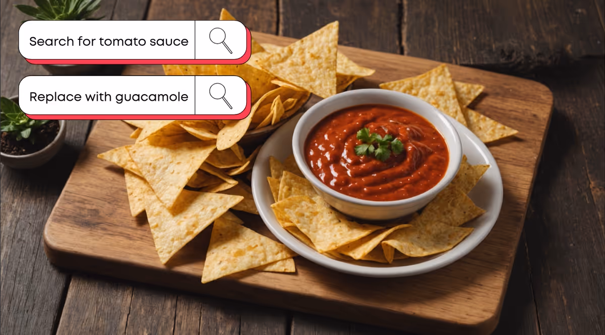 Plate of tortilla chips with a bowl of tomato sauce on a wooden board, overlaid with search interface boxes reading 'Search for tomato sauce' and 'Replace with guacamole,' each with a magnifying glass icon.