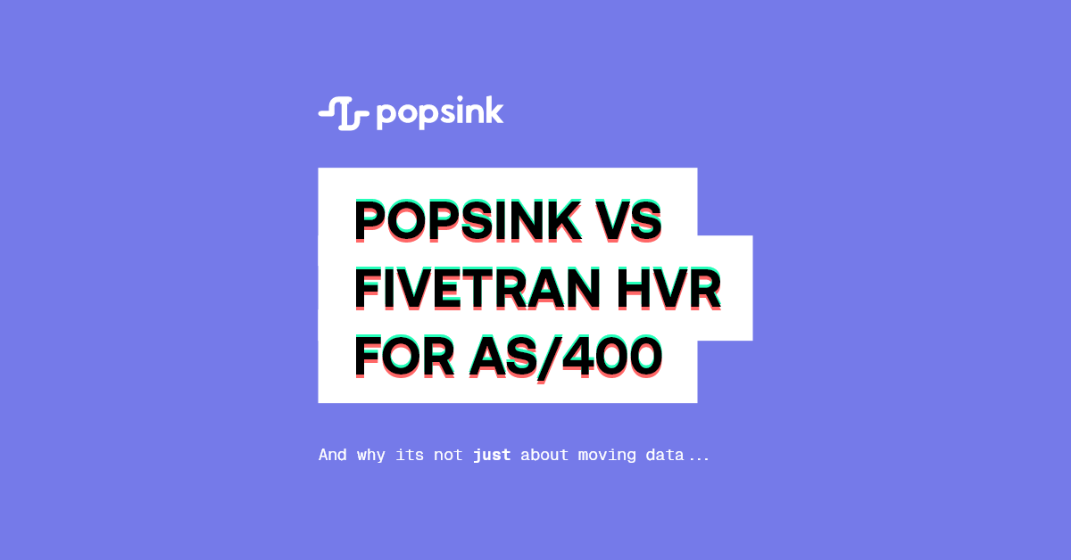 Popsink vs Fivetran HVR for IBM i (AS/400) replication