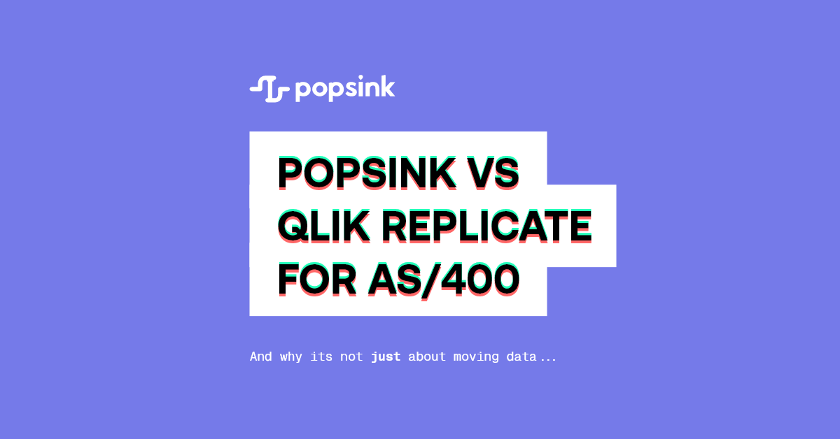 Popsink vs Qlik Replicate for IBM i (AS/400) replication