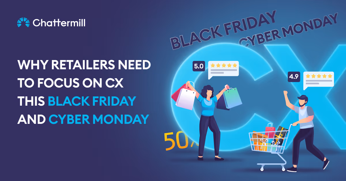 Why Retailers Need to Focus on CX this Black Friday and Cyber Monday