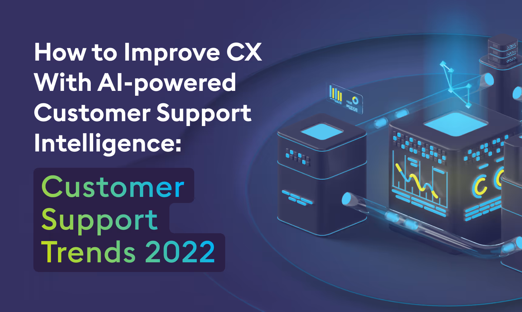 How to Improve CX With AI-powered Customer Support Intelligence