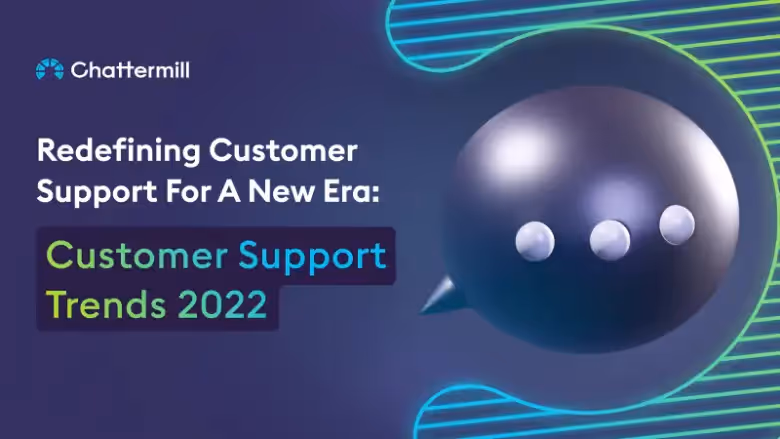 Redefining Customer Support For A New Era