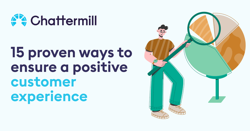 15 Proven Ways to Ensure a Positive Customer Experience