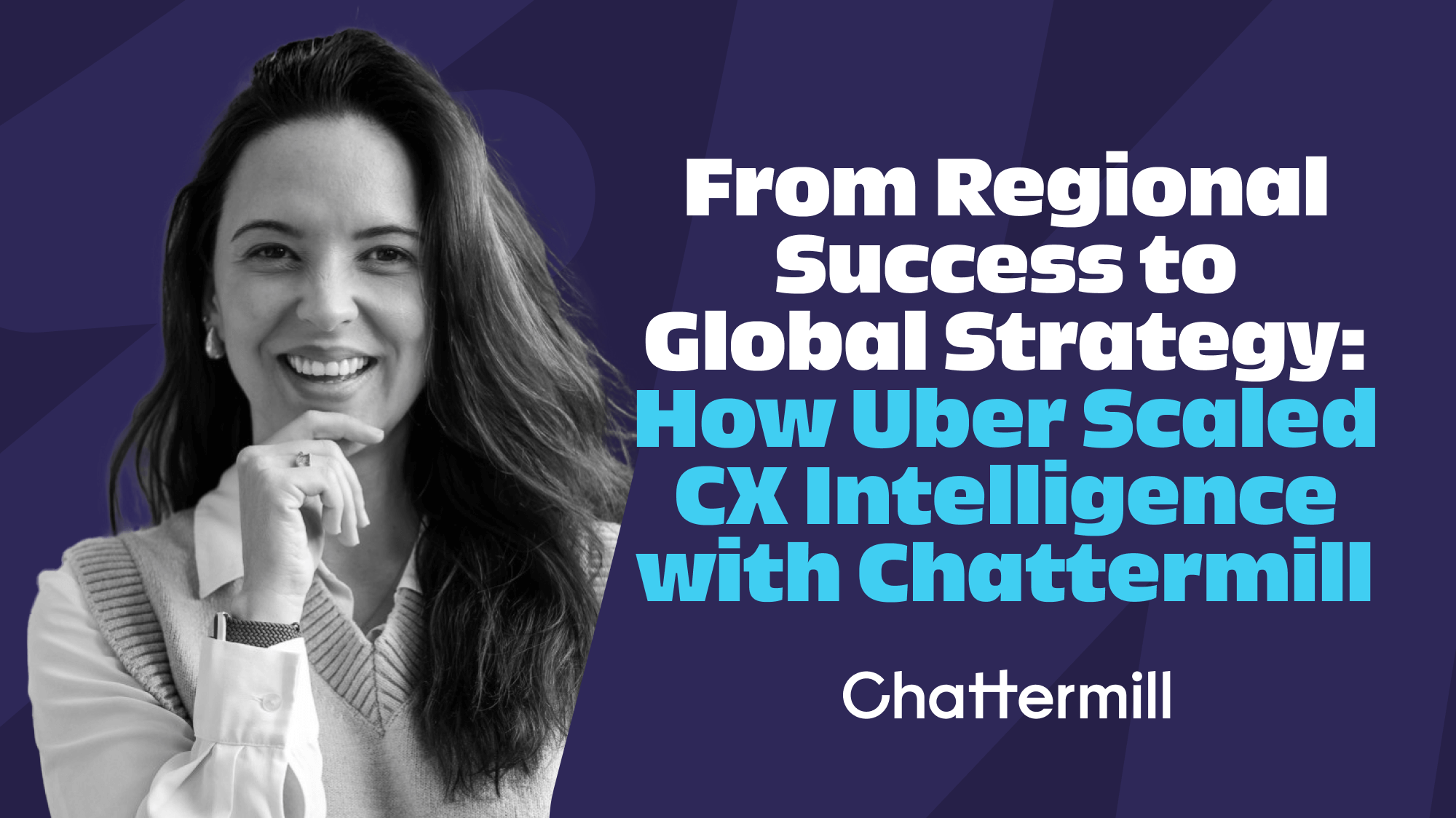 Chattermill Case Study | How Uber Scaled CX Intelligence with Chattermill: From Regional Success to Global Strategy 