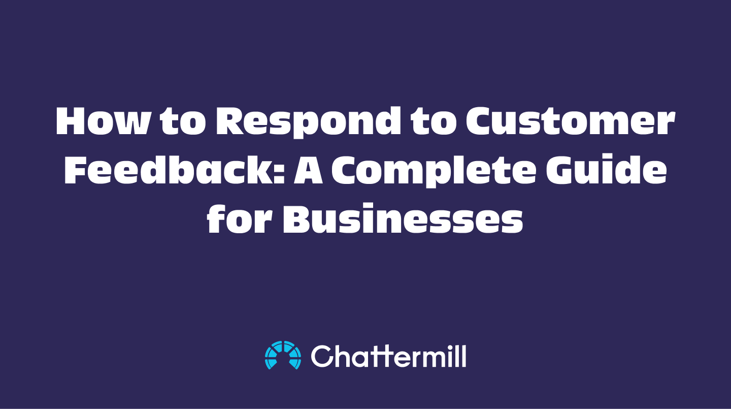 How to Respond to Customer Feedback: A Complete Guide for Businesses
