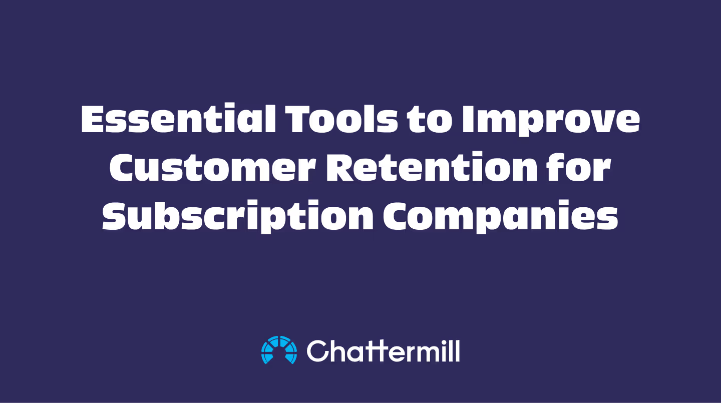 Essential Tools to Improve Customer Retention for Subscription Companies in 2025