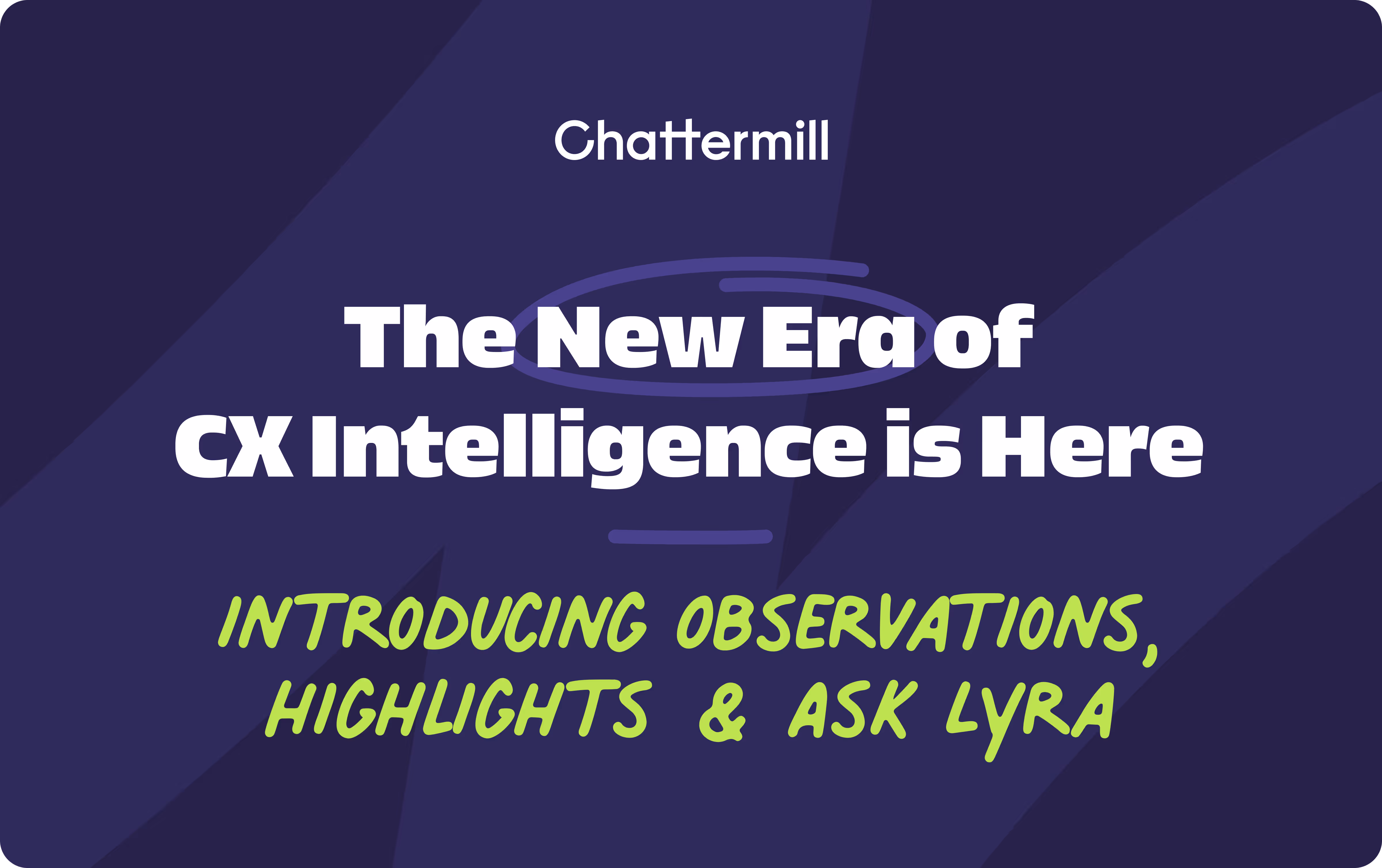 The New Era of CX Intelligence is Here