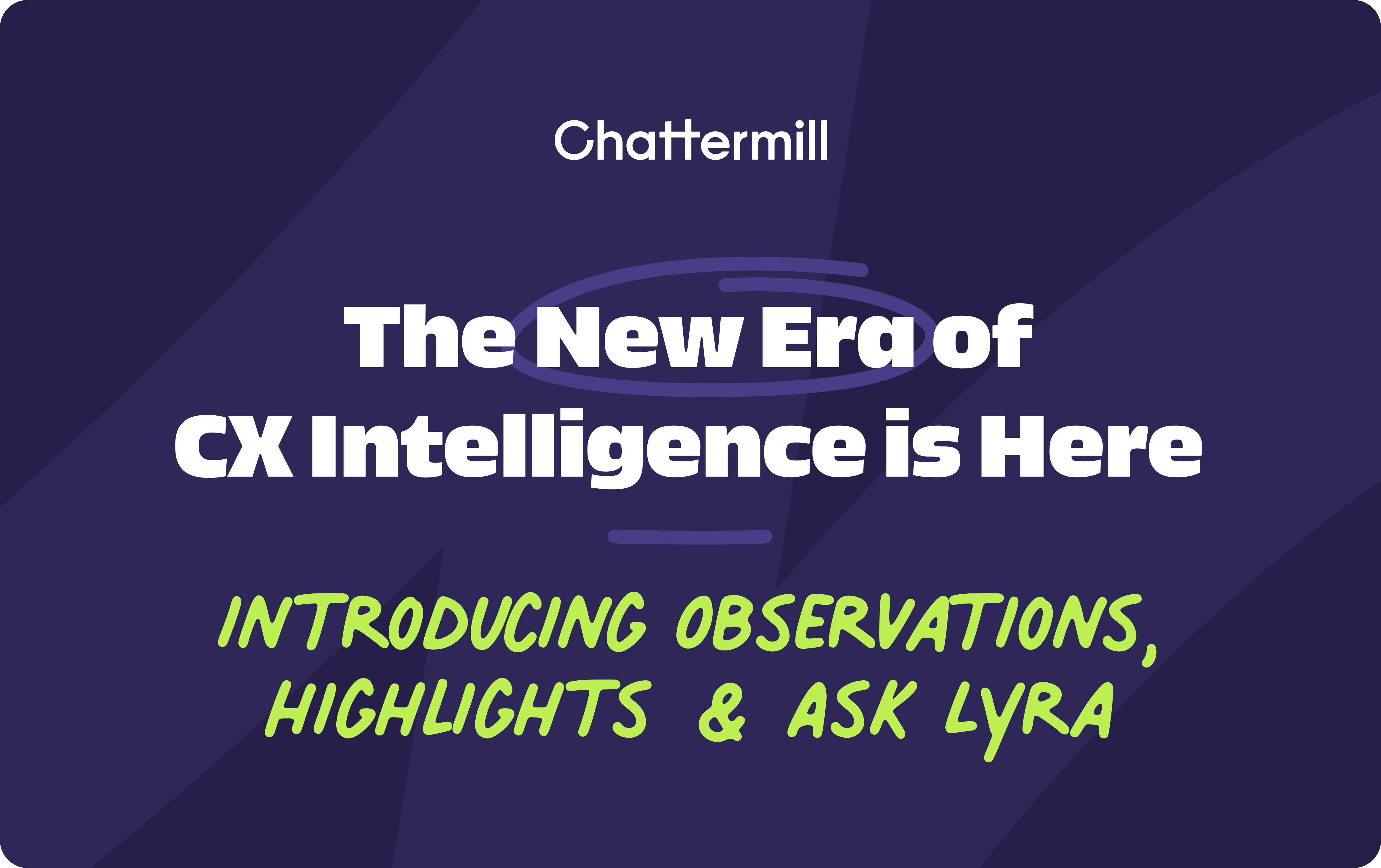 The New Era of CX Intelligence is Here