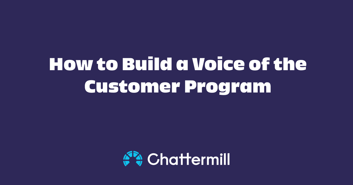 How to Build a Voice of the Customer Program (Step-by-Step Guide)