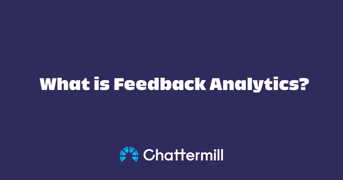 What is Feedback Analytics: Methods, Benefits & How to Use It