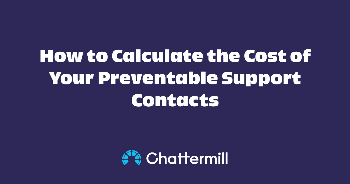 How to Calculate the Cost of Your Preventable Support Contacts